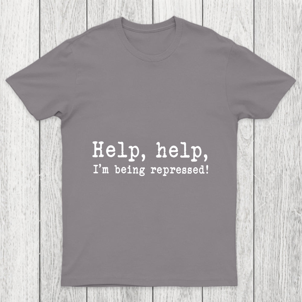 Help Help I M Being Repressed Chicluma T Shirt