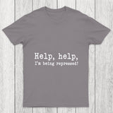 Help Help I M Being Repressed Chicluma T Shirt