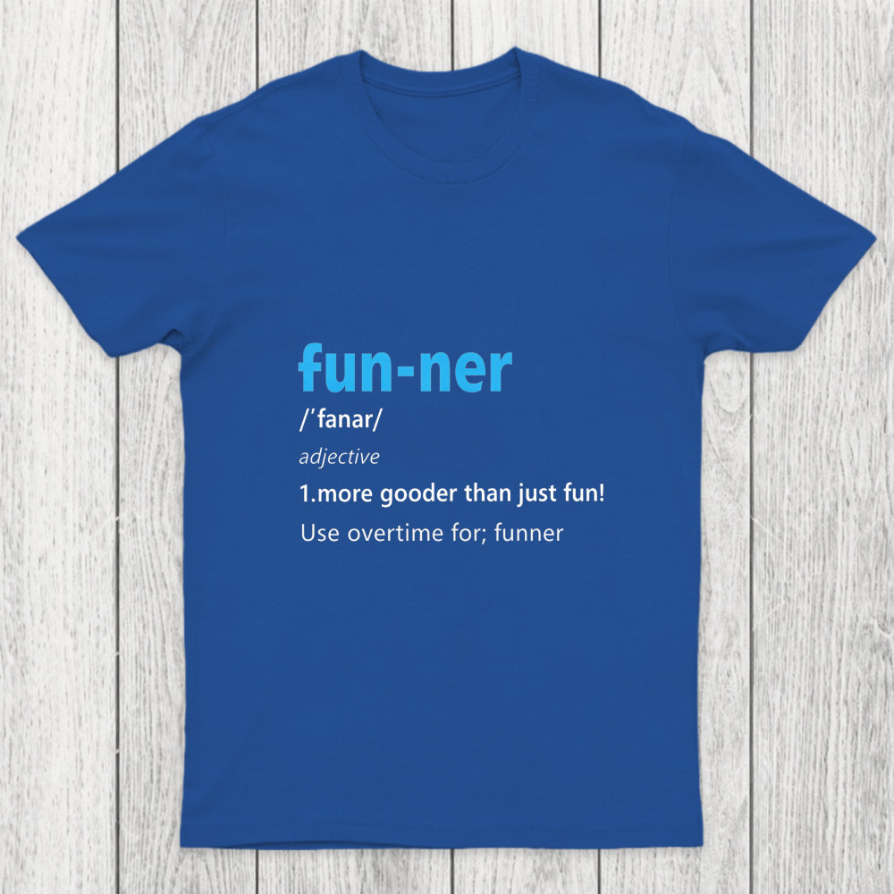 More Gooder Than Just Fun Chicluma T Shirt