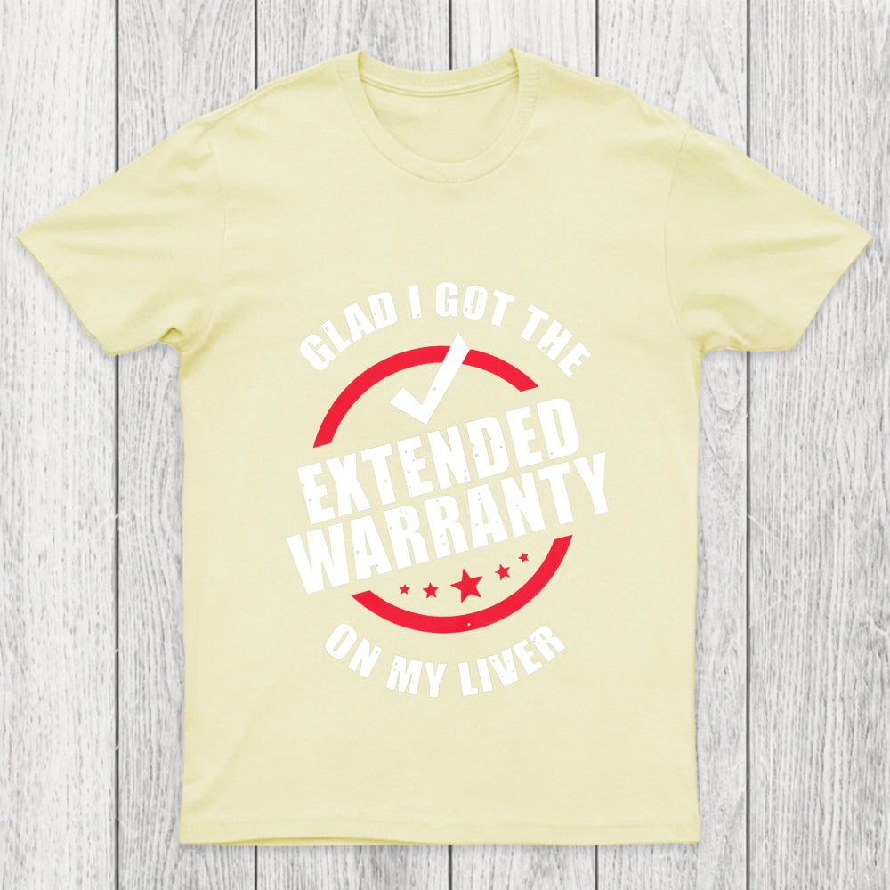 Glad I Got The Extended Warranty On My Liver Chicluma T Shirt