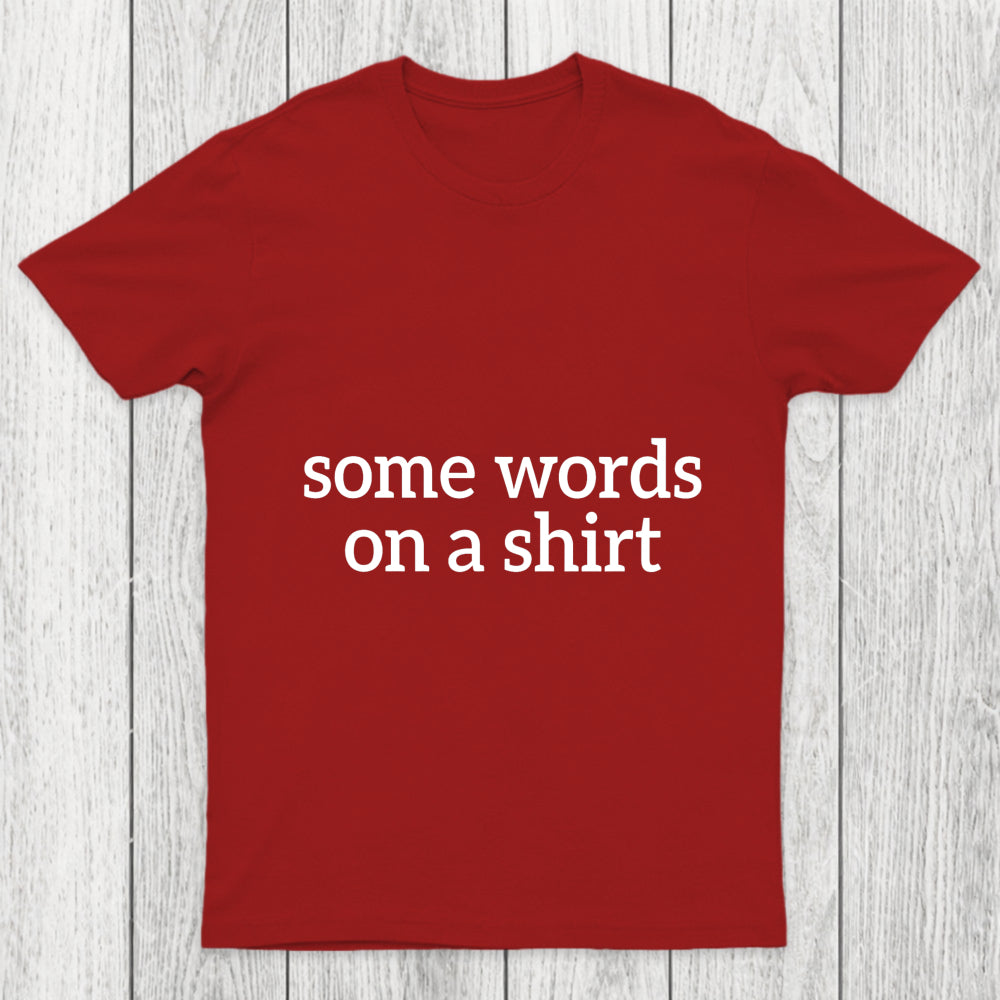 Some Words On A Shirt Chicluma T Shirt
