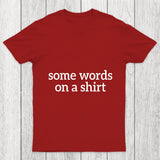 Some Words On A Shirt Chicluma T Shirt