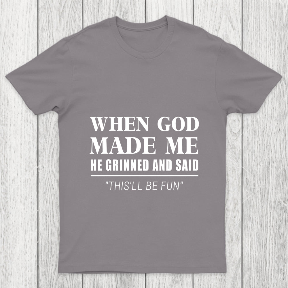 When God Made Me Chicluma T Shirt