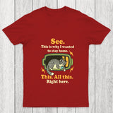 Stay Home Funny Chicluma T Shirt