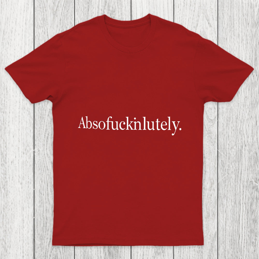 Absofuckinlutely Chicluma T Shirt
