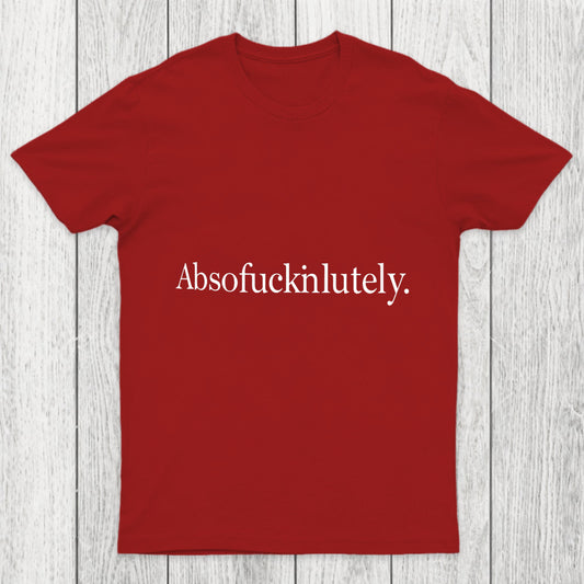 Absofuckinlutely Chicluma T Shirt