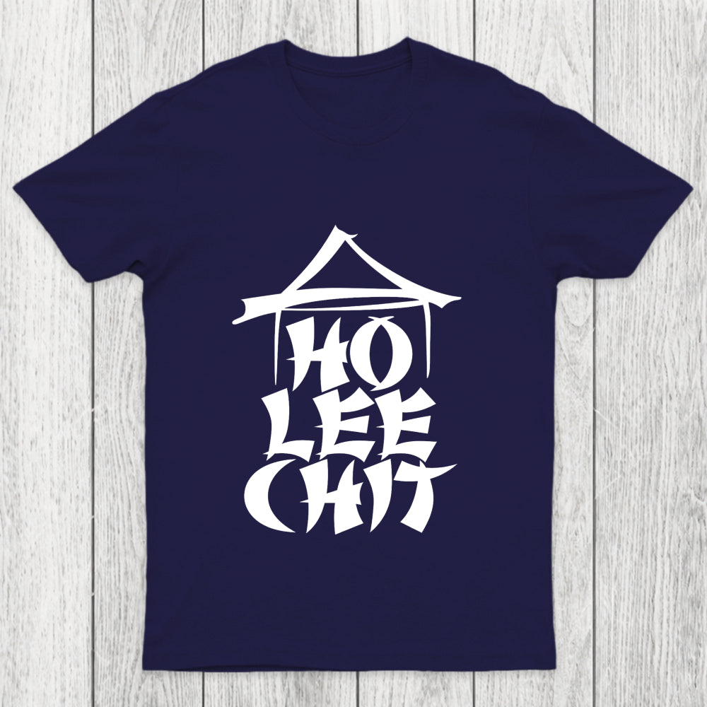 Ho Lee Chit Chicluma T Shirt