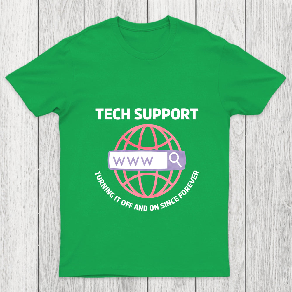 Tech Support Turning It Off And On Since Forever Chicluma T Shirt