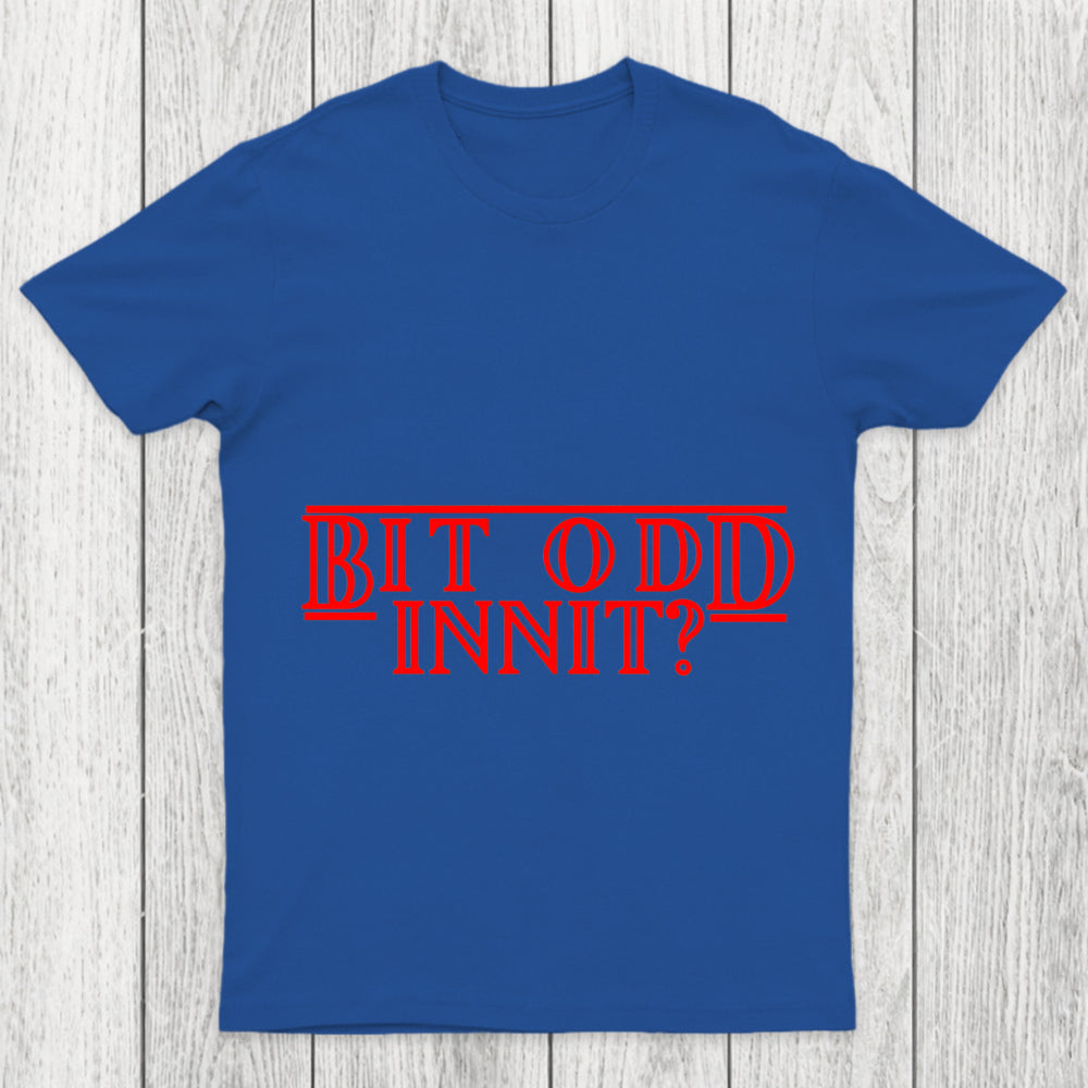 Bit Odd Innit Chicluma T Shirt