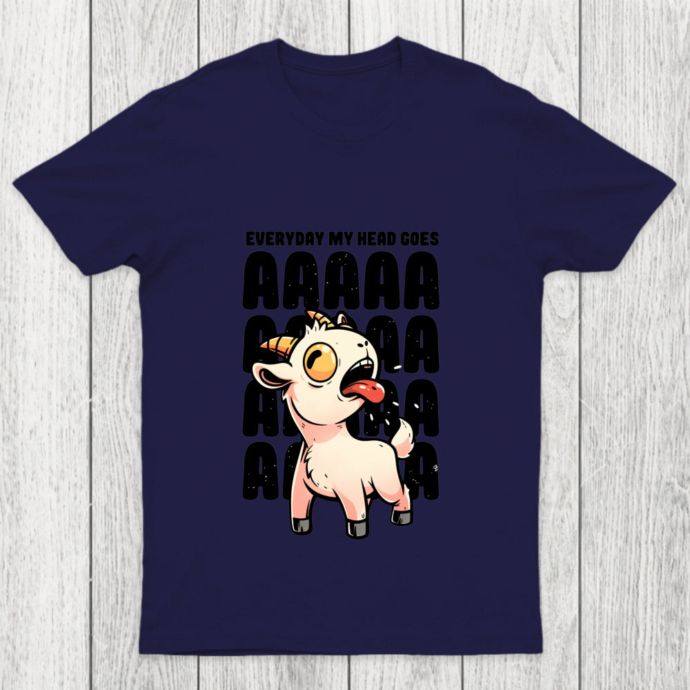 Everyday My Head Goes Aaaa Chicluma T Shirt