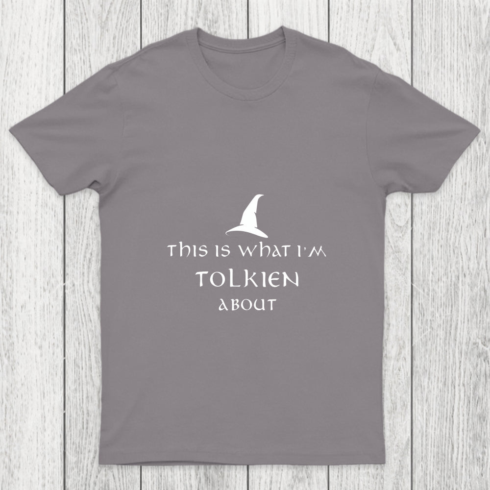 What I Am Tolkien About Chicluma T Shirt