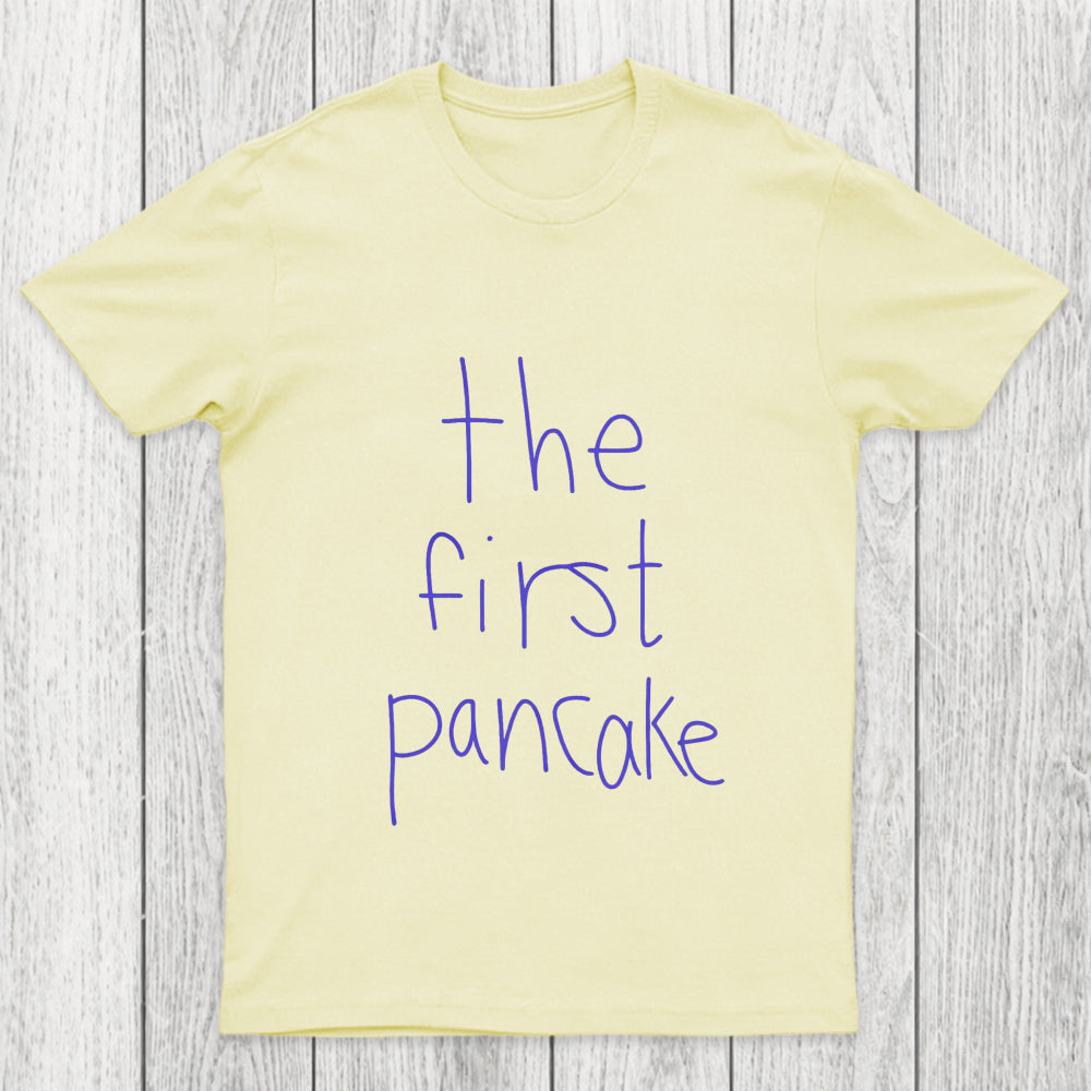 The First Pancake Chicluma T Shirt
