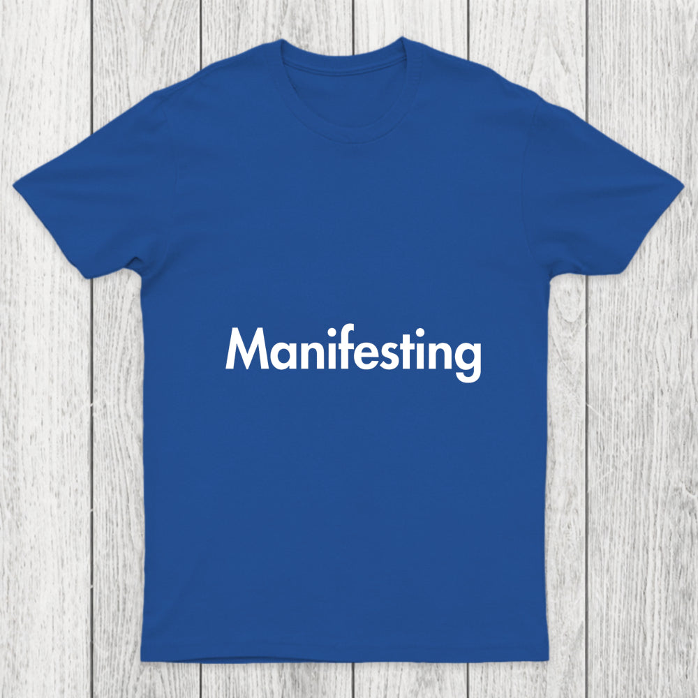 Manifesting   Inspirational Quotes Chicluma T Shirt