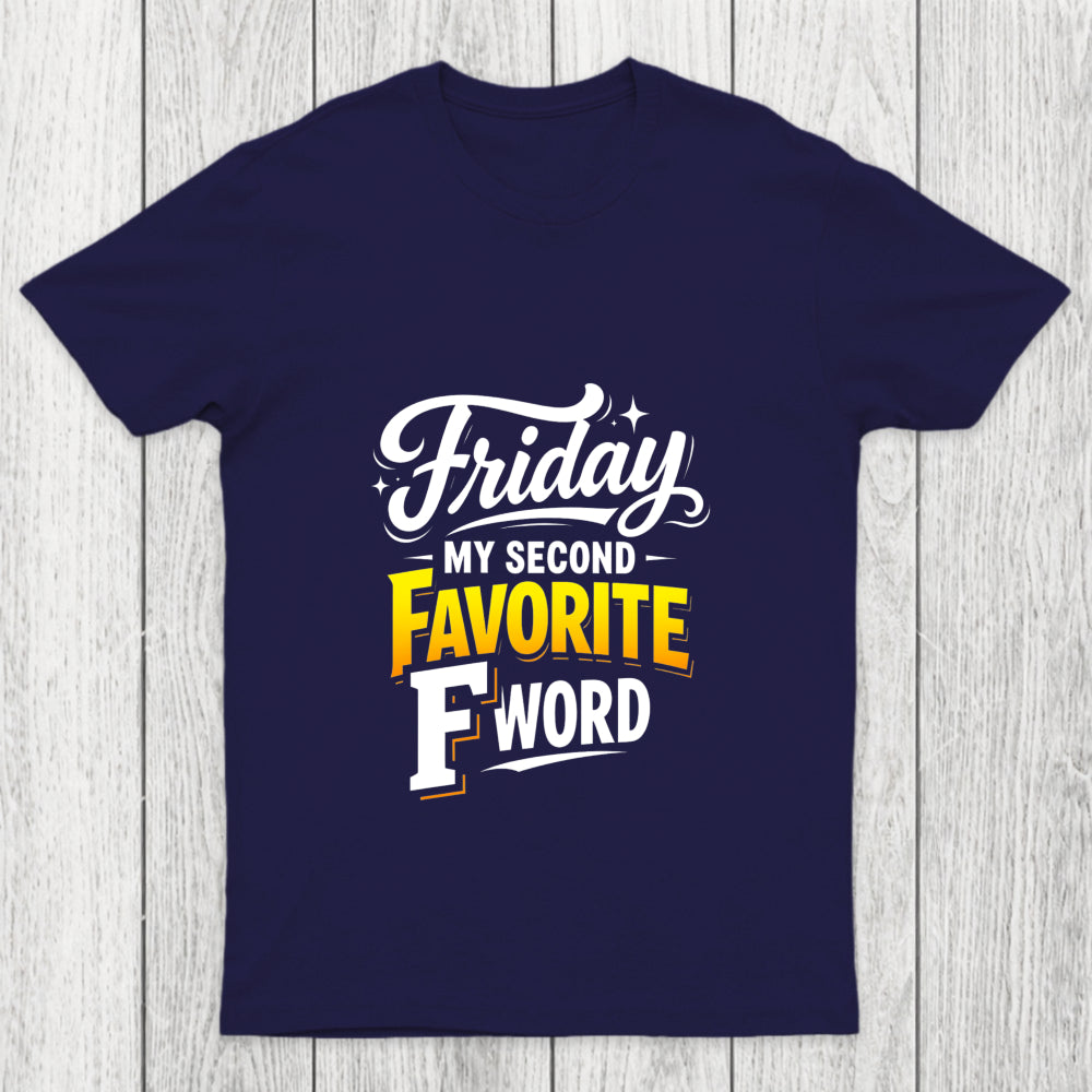 Friday My Second Favorite F Word Chicluma T Shirt