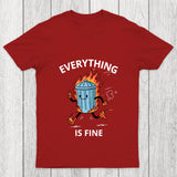 Everything Is Fine Trash Fire Chicluma T Shirt