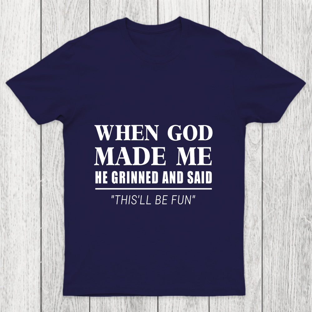 When God Made Me Chicluma T Shirt
