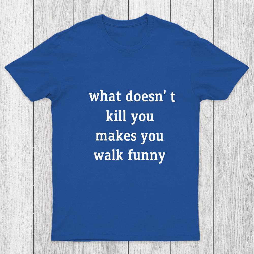 Walk Funny Chicluma T Shirt