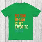 My Son In Law Is My Favorite Child Chicluma T Shirt