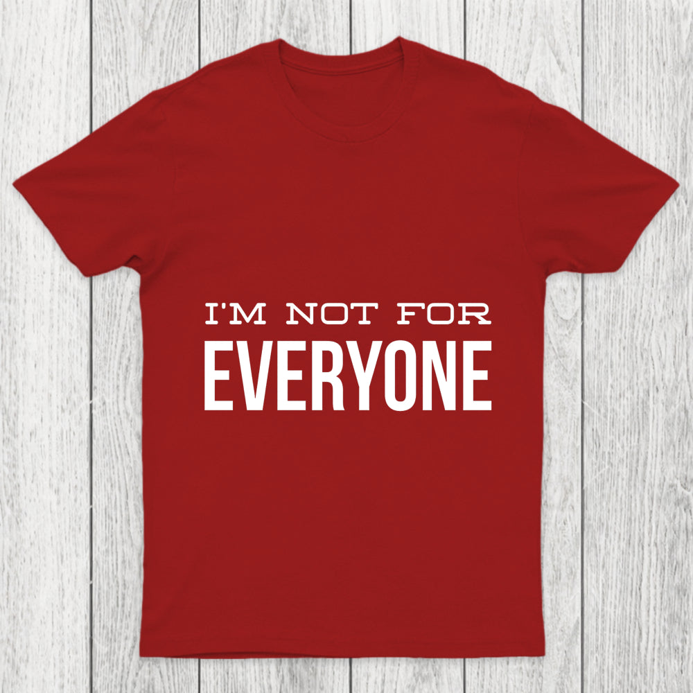 I'M Not For Everyone Chicluma T Shirt