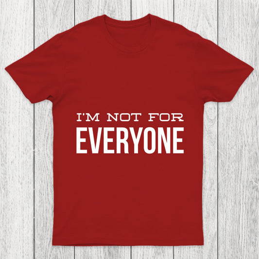 I'M Not For Everyone Chicluma T Shirt