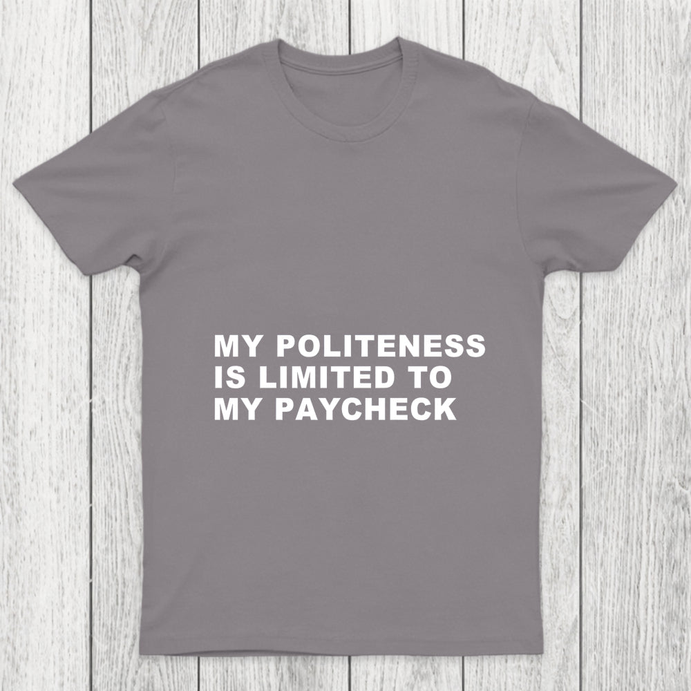 My Politeness Is Limited To My Paycheck Chicluma T Shirt