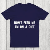 Don't Feed Me Im On A Diet Chicluma T Shirt