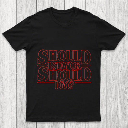 Should I Stay Or Should I Go Chicluma T Shirt