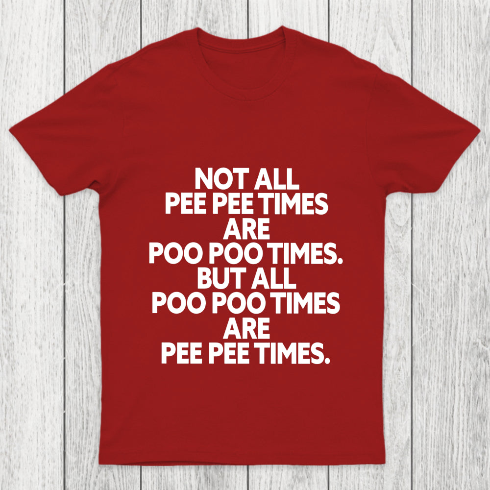Pee Pee Poo Poo Times Chicluma T Shirt