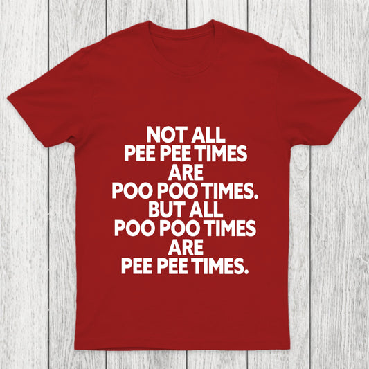 Pee Pee Poo Poo Times Chicluma T Shirt