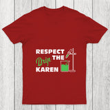 Respect The Drip Karen Chicluma T Shirt