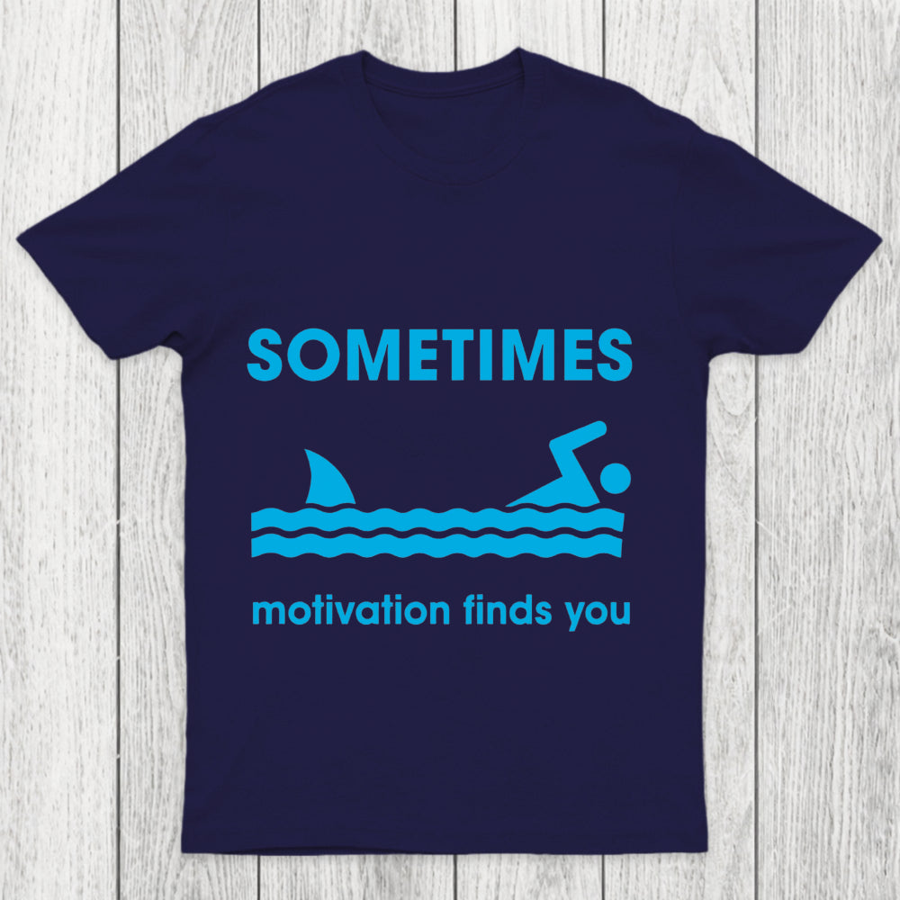 Sometimes Motivation Finds You Chicluma T Shirt