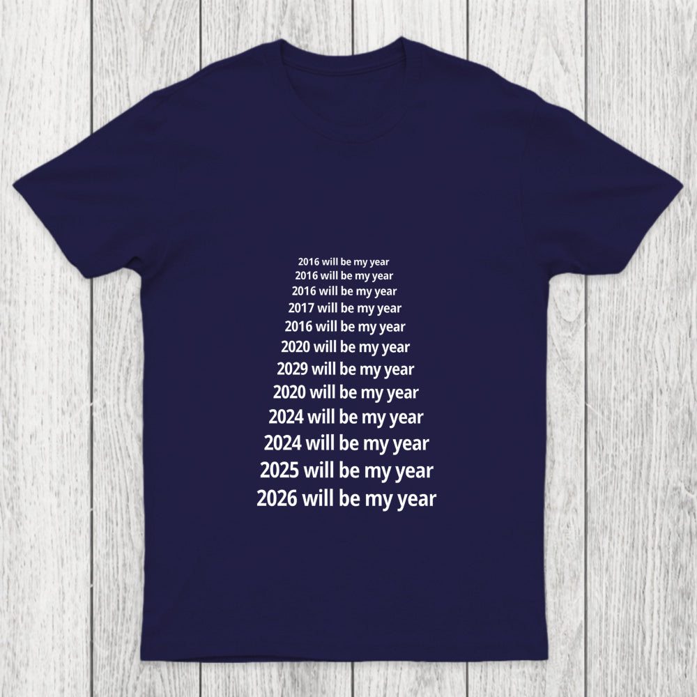 Next Year Will Be My Year Chicluma T Shirt