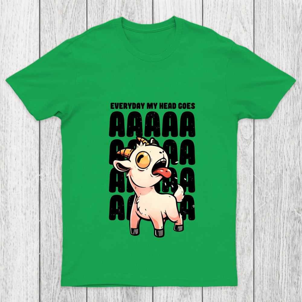 Everyday My Head Goes Aaaa Chicluma T Shirt