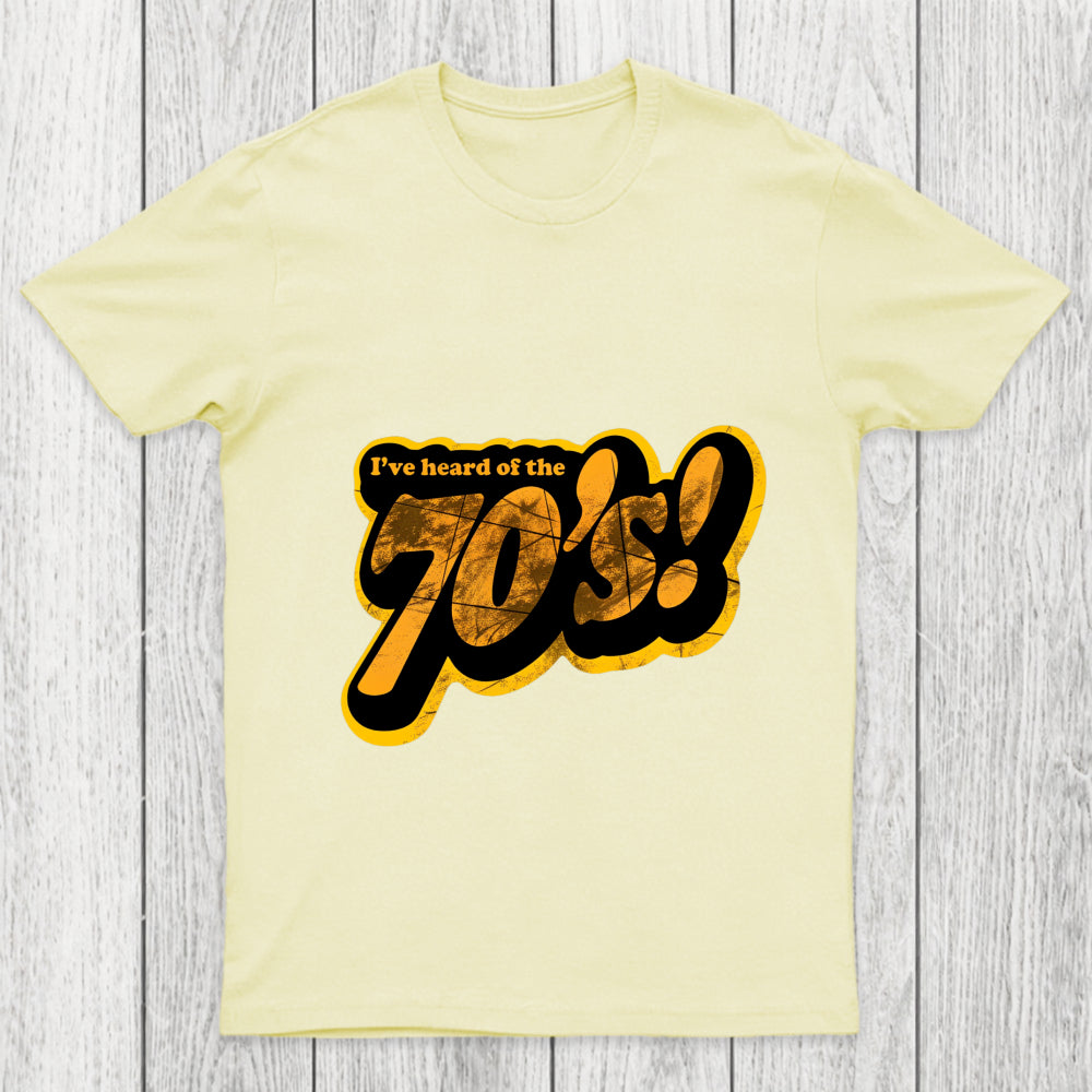 I'Ve Heard Of The 70'S Chicluma T Shirt