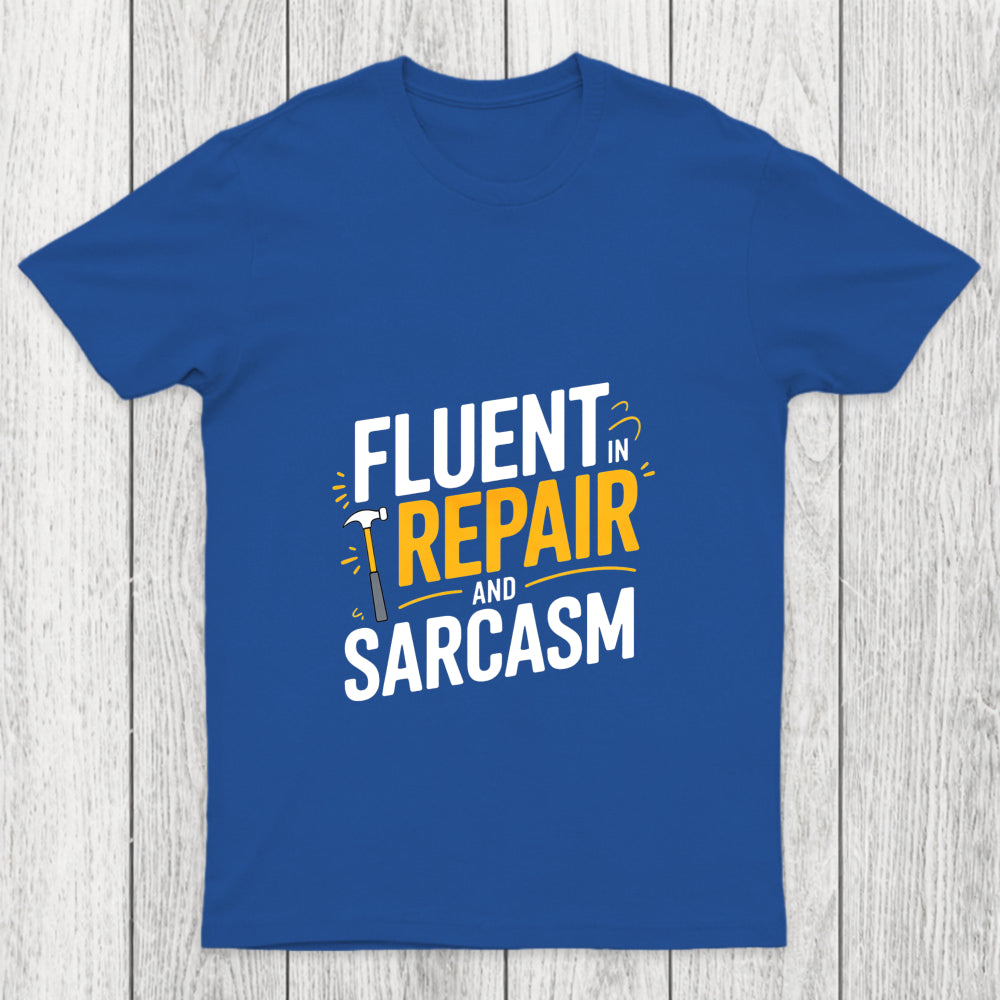 Fluent In Repair And Sarcasm Chicluma T Shirt