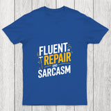 Fluent In Repair And Sarcasm Chicluma T Shirt