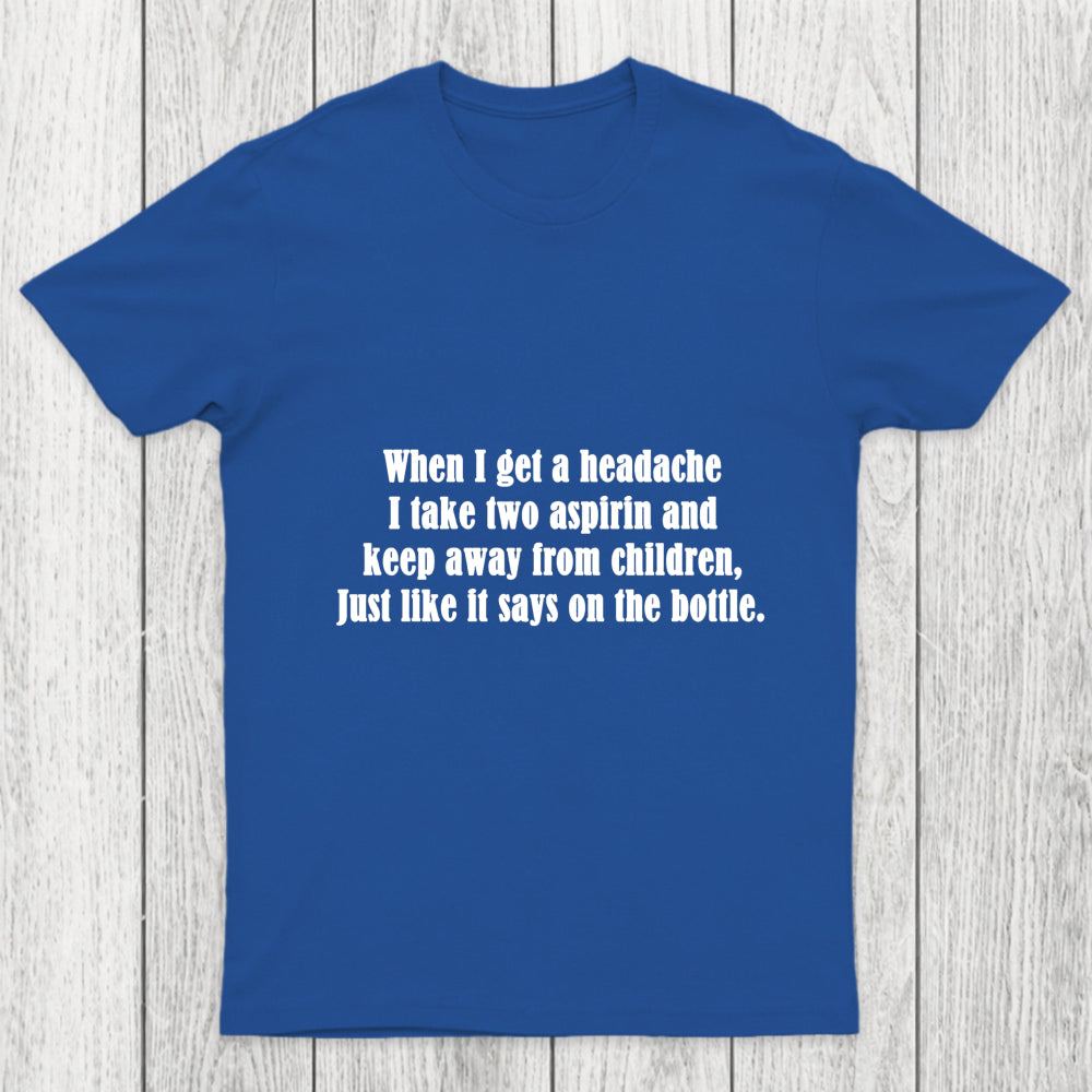 Funny Headache Quote Chicluma T Shirt