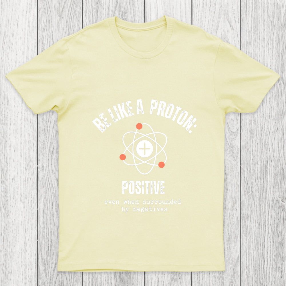 Be Like A Proton Chicluma T Shirt