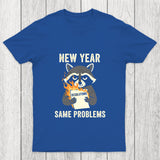 New Year Same Problems Chicluma T Shirt