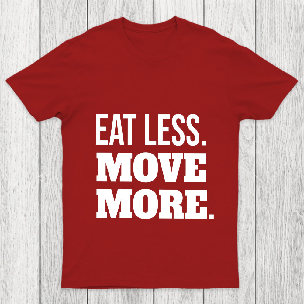 Eat Less Move More Chicluma T Shirt
