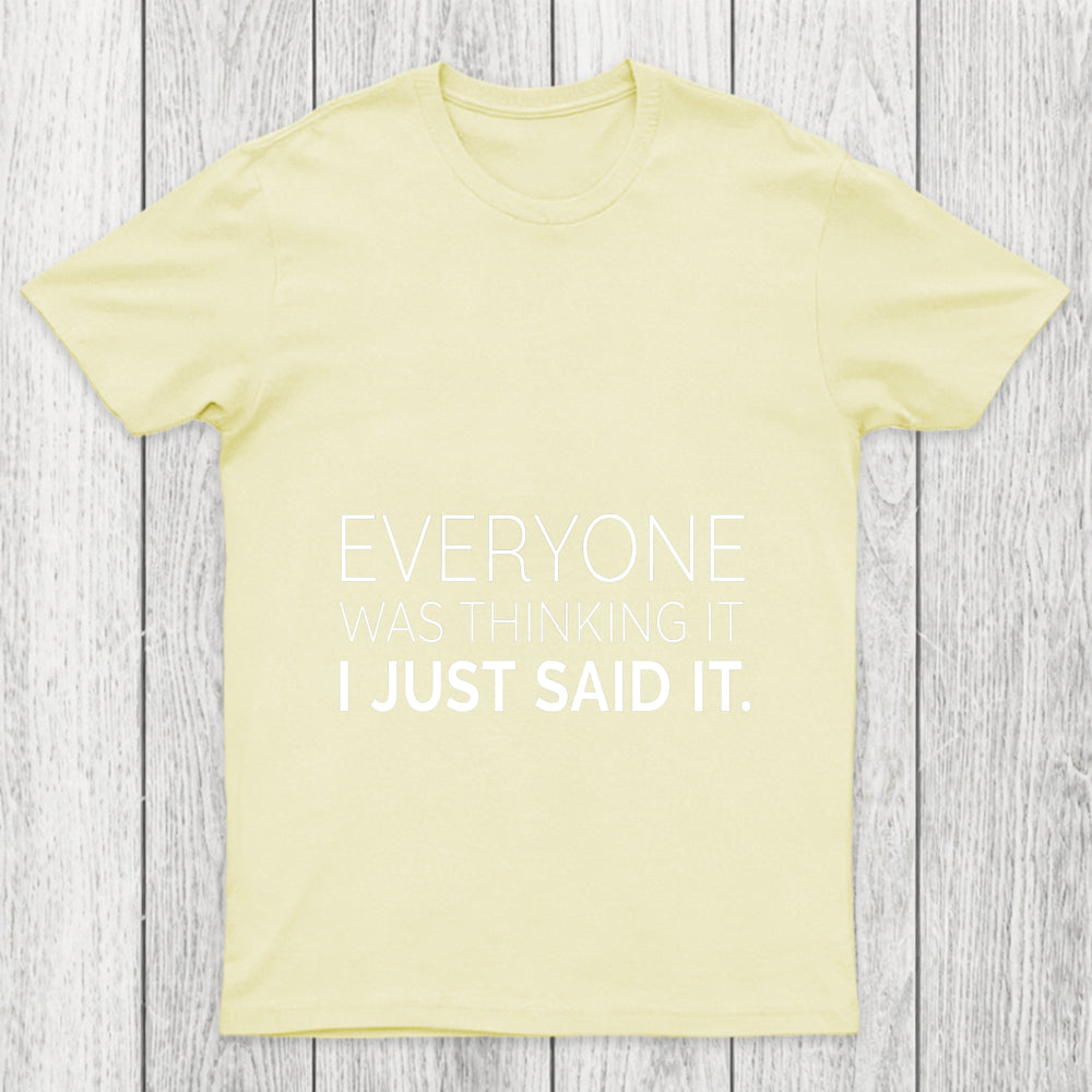 Everyone Was Thinking It I Just Said It Chicluma T Shirt