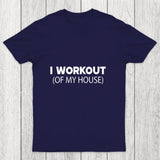 Workout Of My House Chicluma T Shirt