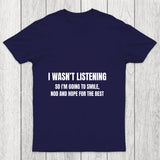 I Was Not Listening Chicluma T Shirt