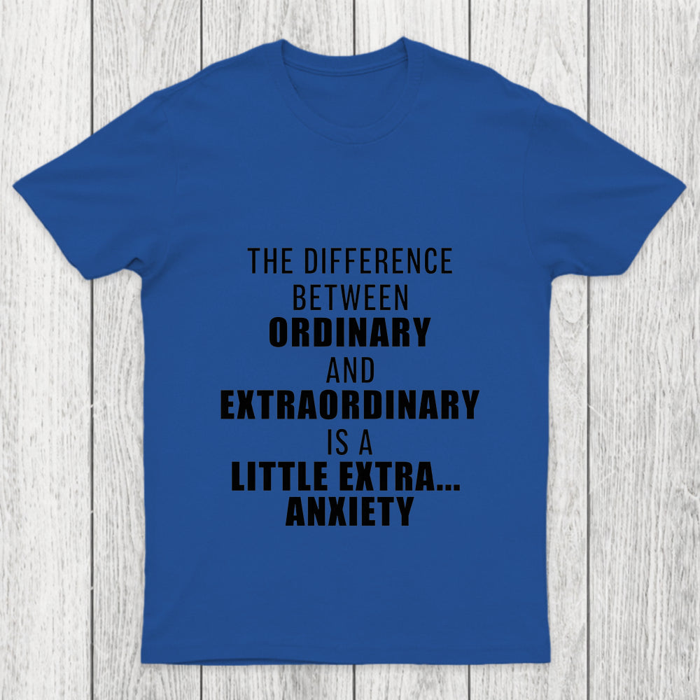 The Difference Between Ordinary And Extraordinary Chicluma T Shirt