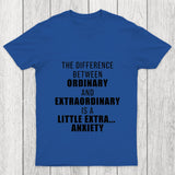 The Difference Between Ordinary And Extraordinary Chicluma T Shirt