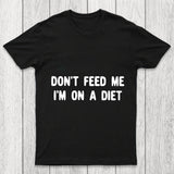 Don't Feed Me Im On A Diet Chicluma T Shirt