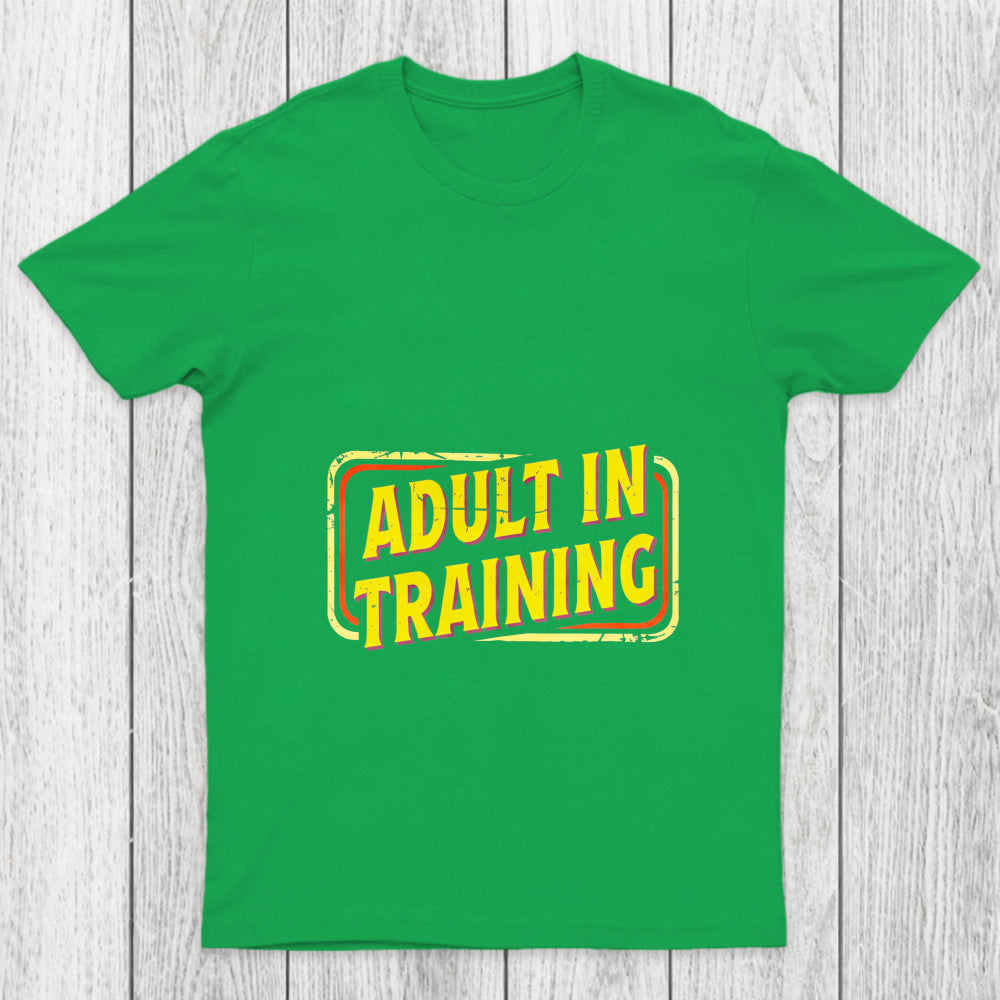 Adult In Training Chicluma T Shirt