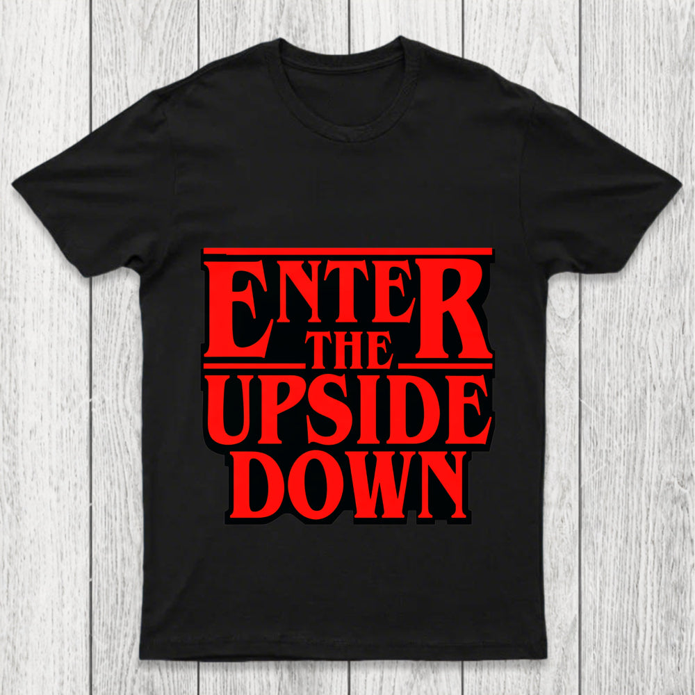 Enter The Upside Down Chicluma T Shirt