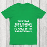 To Make Better Bad Decisions Chicluma T Shirt