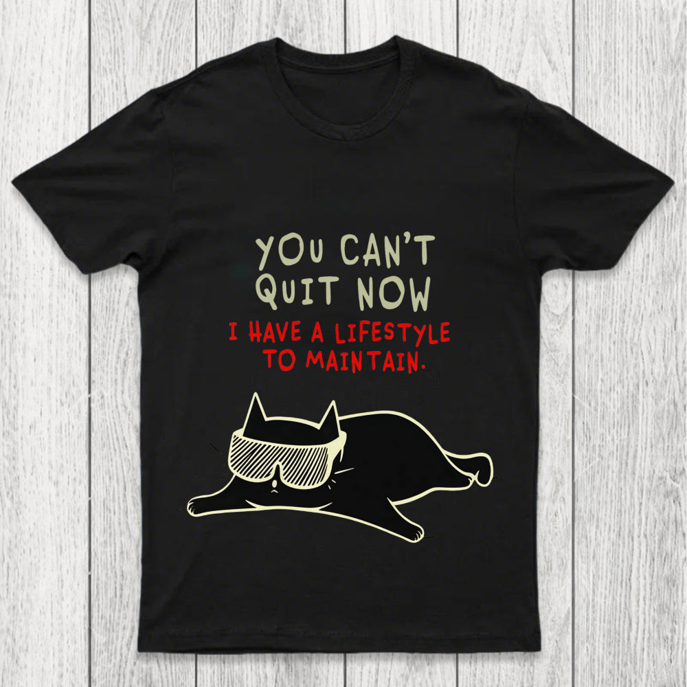 You Can't Quit Now Chicluma T Shirt